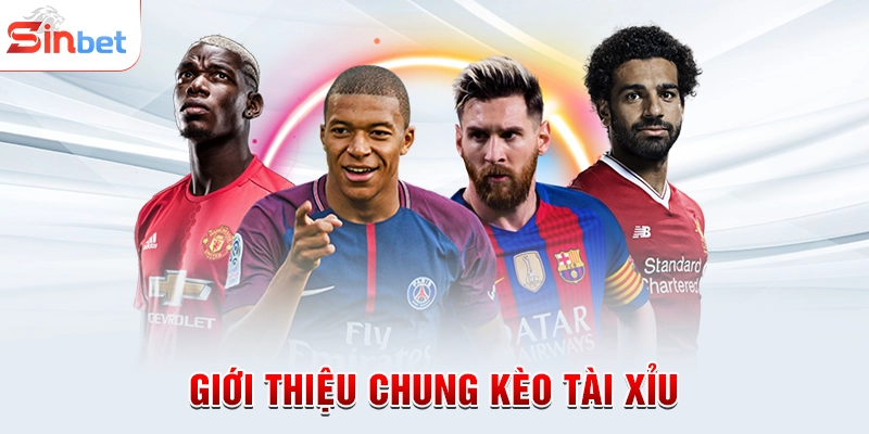 Giới thiệu chung kèo tài xỉu