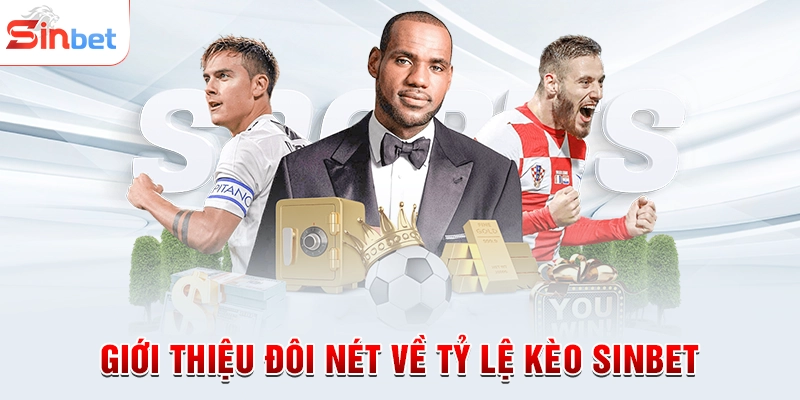 Giới thiệu đôi nét về tỷ lệ kèo sinbet