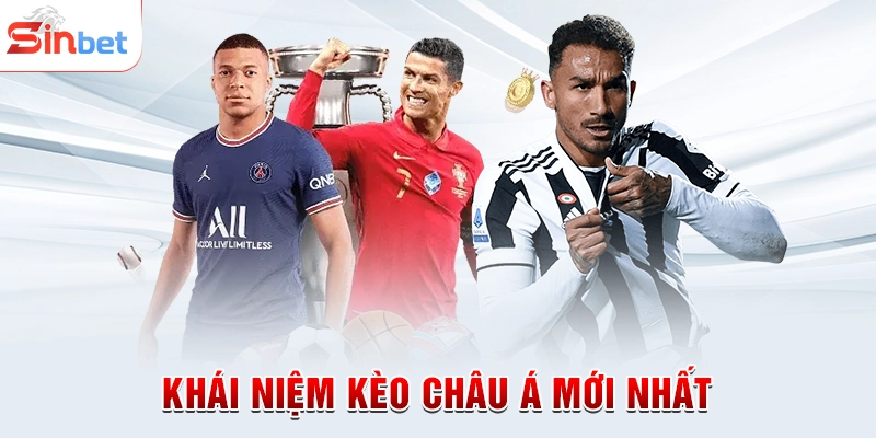 Khái niệm kèo châu Á mới nhất