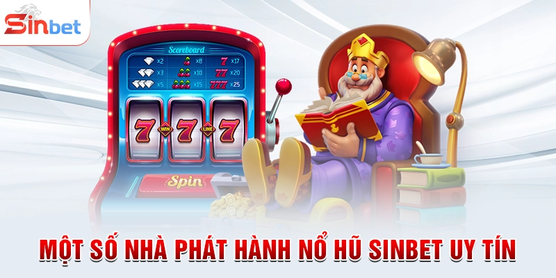 Một số nhà phát hành nổ hũ sinbet uy tín