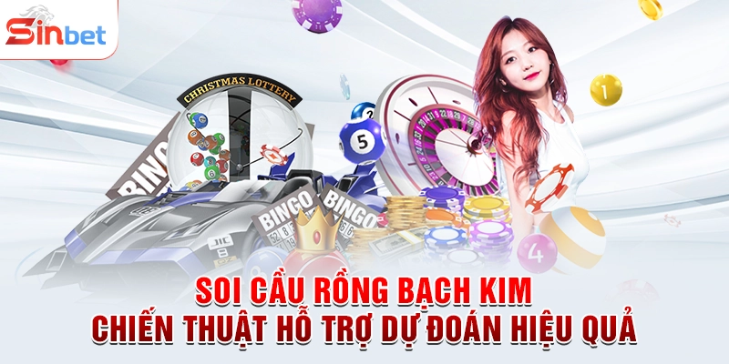 Soi Cầu Rồng Bạch Kim - Chiến Thuật Hỗ Trợ Dự Đoán Hiệu Quả